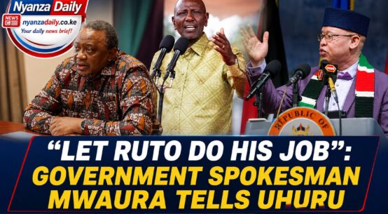 "Let Ruto Do His Job": Government Spokesman Mwaura Tells Uhuru